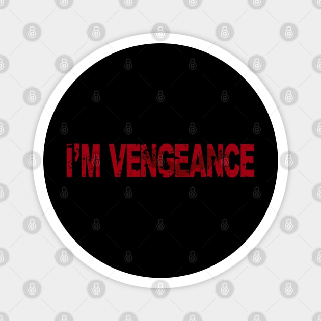 I'm Vengeance Magnet by Mandra